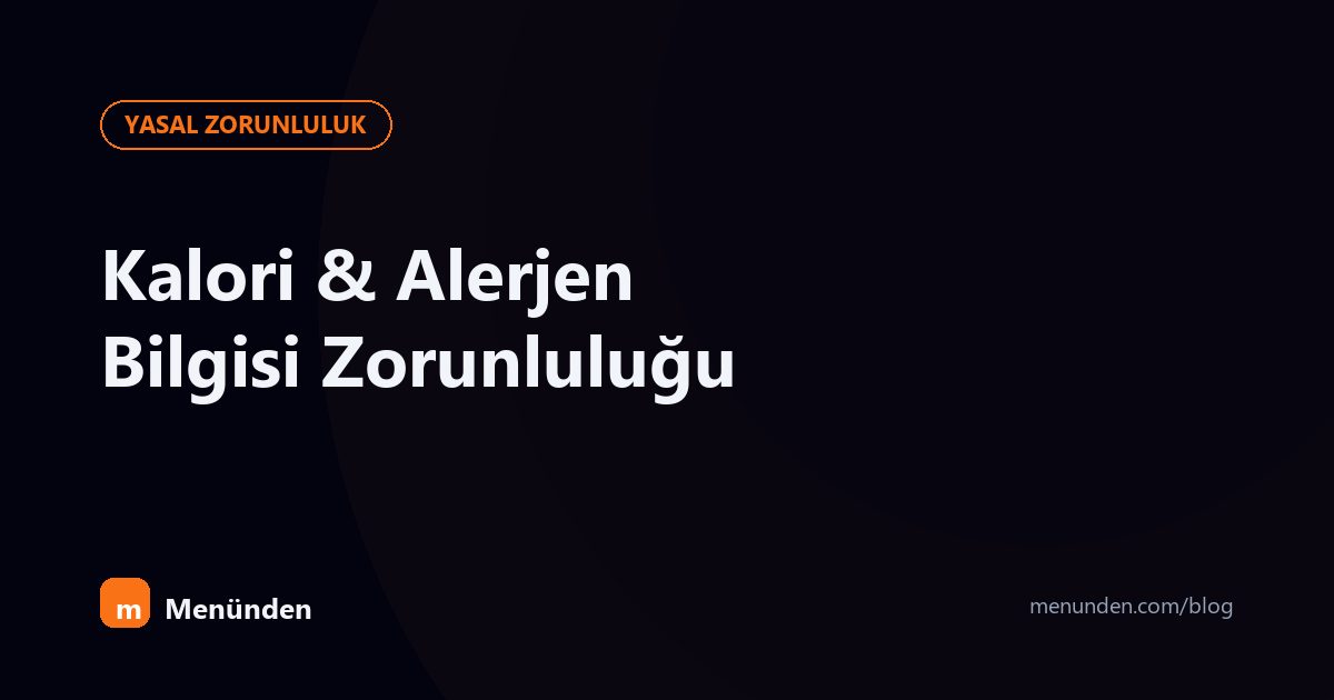 1 Temmuz 2026: Menülerde Kalori ve Alerjen Bilgisi Zorunluluğu